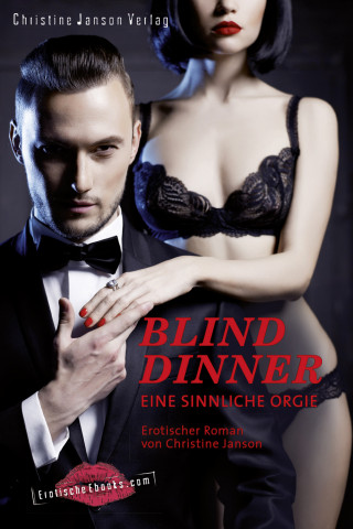 Christine Janson: Blind Dinner - Eine sinnliche Orgie.