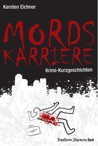 Karsten Eichner: Mordskarriere