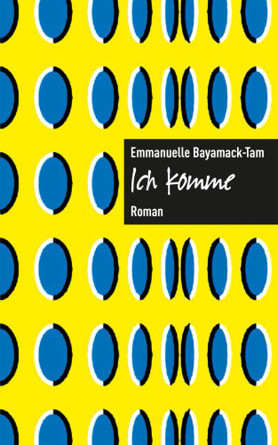 Emmanuelle Bayamack-Tam: Ich komme.