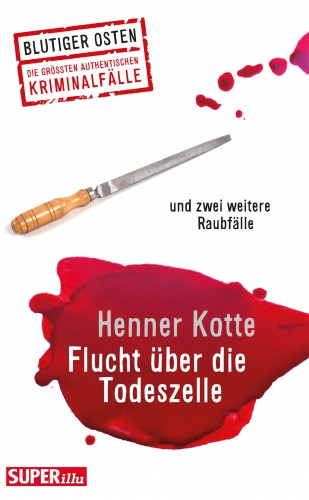 Henner Kotte: Flucht über die Todeszelle