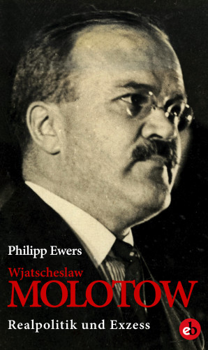 Philipp Ewers: Wjatscheslaw Molotow