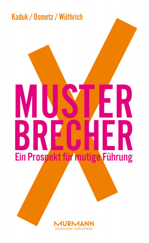 Stefan Kaduk, Dirk Osmetz, Hans A. Wüthrich: MusterbrecherX