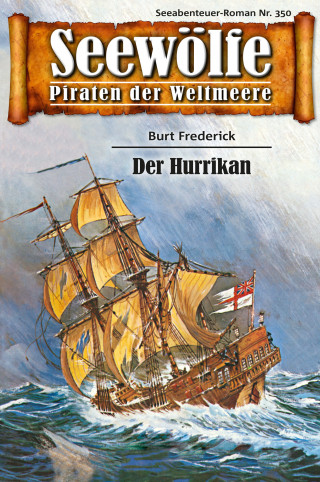 Burt Frederick: Seewölfe - Piraten der Weltmeere 350
