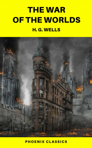 H. G. Wells, Phoenix Classics: The War of the Worlds (Phoenix Classics)