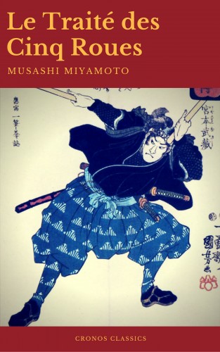 Musashi Miyamoto, Cronos Classics: Le Traité des Cinq Roues (Best Navigation, Active TOC)(Cronos Classics)
