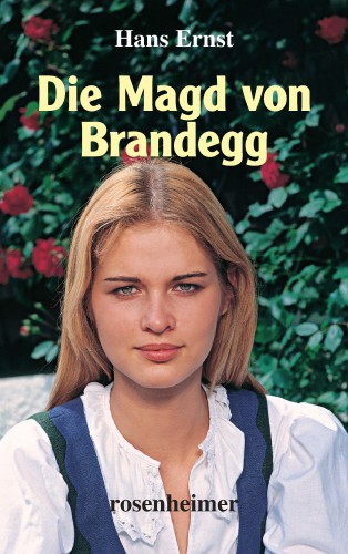 Hans Ernst: Die Magd von Brandegg
