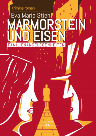 Eva Maria Stiehl: Marmorstein und Eisen - Band 1: Familienangelegenheiten