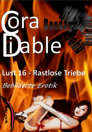 Cora Diable: Lust 16 – Rastlose Triebe
