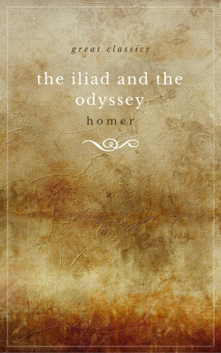 Homer: THE ILIAD and THE ODYSSEY (complete, unabridged, and in verse)