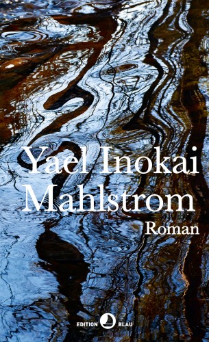 Yael Inokai: Mahlstrom