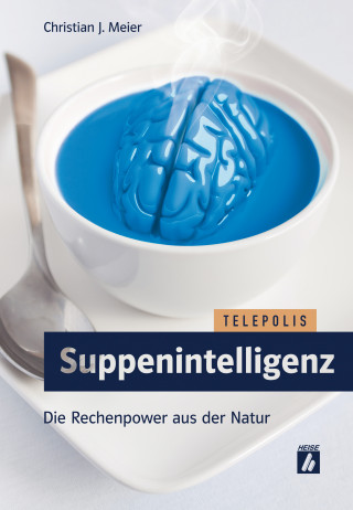 Christian J. Meier: Suppenintelligenz (TELEPOLIS)