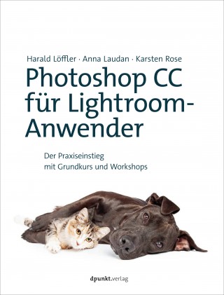 Harald Löffler, Anna Laudan, Karsten Rose: Photoshop CC für Lightroom-Anwender