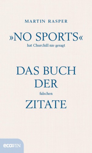 Martin Rasper: »No Sports« hat Churchill nie gesagt