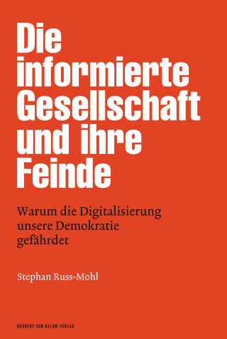 Stephan Russ-Mohl: Die informierte Gesellschaft und ihre Feinde
