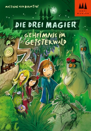 Matthias von Bornstädt: Die drei Magier - Geheimnis im Geisterwald