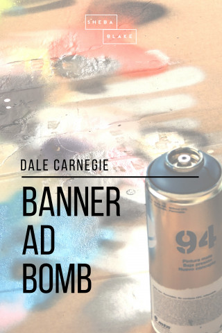 Sheba Blake, Dale Carnegie: Banner Ad Bomb