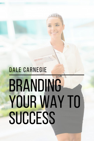 Sheba Blake, Dale Carnegie: Branding Your Way to Success