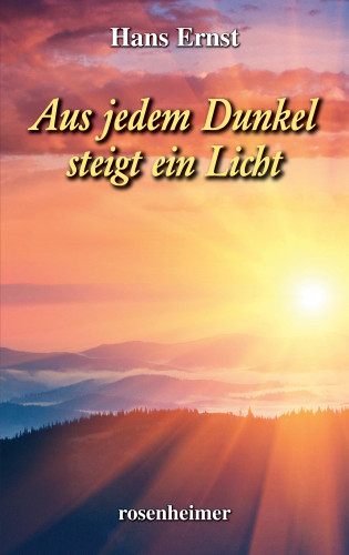 Hans Ernst: Aus jedem Dunkel steigt ein Licht