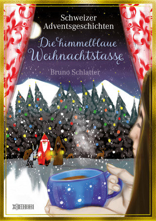 Bruno Schlatter-Gomez: Die himmelblaue Weihnachtstasse