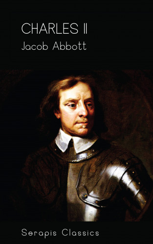 Jacob Abbott: Charles II (Serapis Classics)