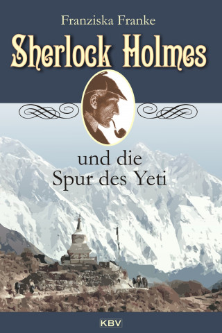 Franziska Franke: Sherlock Holmes und die Spur des Yeti