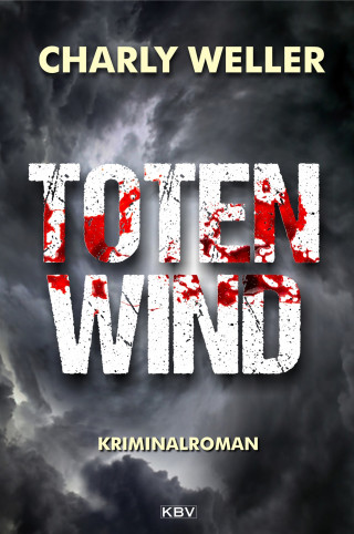 Charly Weller: Totenwind