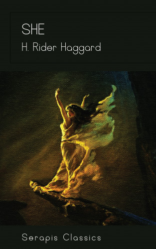 H. Rider Haggard: She (Serapis Classics)