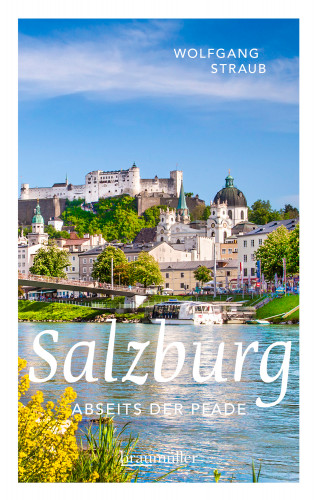 Wolfgang Straub: Salzburg abseits der Pfade