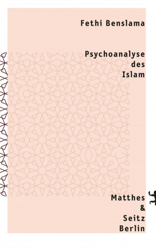 Fethi Benslama: Psychoanalyse des Islam