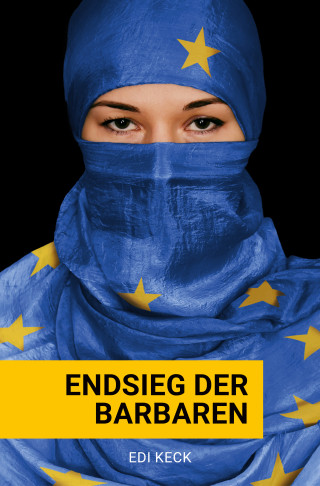 Edi Keck: Endsieg der Barbaren