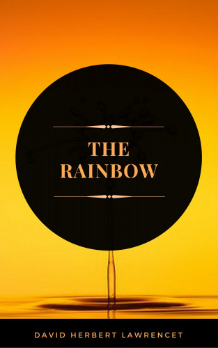 D.H Lawrence: The Rainbow (ArcadianPress Edition)