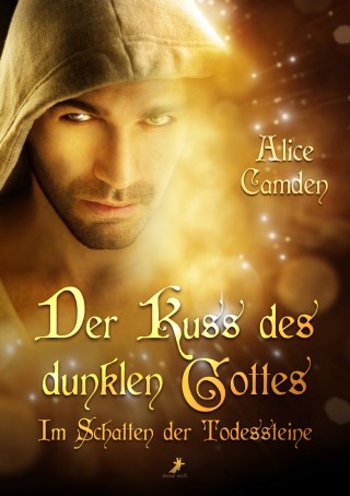 Alice Camden: Der Kuss des dunklen Gottes