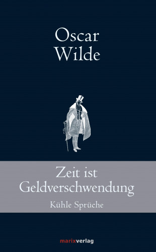 Oscar Wilde: Zeit ist Geldverschwendung