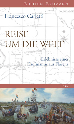 Francesco Carletti: Reise um die Welt 1594