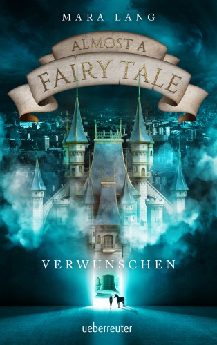 Mara Lang: Almost a Fairy Tale - Verwunschen (Almost a Fairy Tale, Bd. 1)