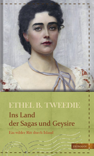 Ethel Brilliana Tweedie: Ins Land der Sagas und Geysire
