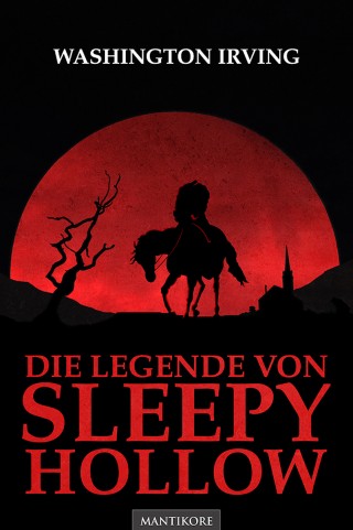 Washington Irving: Die Legende von Sleepy Hollow