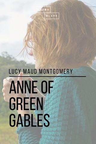 Sheba Blake, Lucy Maud Montgomery: Anne of Green Gables