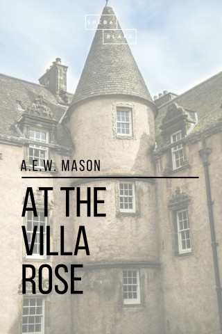 A. E. W. Mason, Sheba Blake: At the Villa Rose