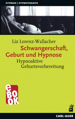 Liz Lorenz-Wallacher: Schwangerschaft, Geburt und Hypnose