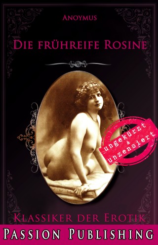 Anonymus: Klassiker der Erotik 79: Die frühreife Rosine