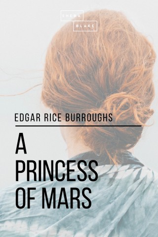 Edgar Rice Burroughs, Sheba Blake: A Princess of Mars