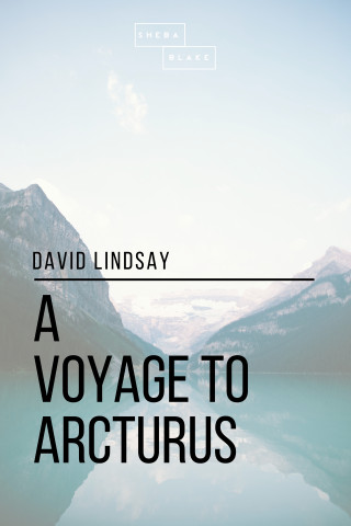 Sheba Blake, David Lindsay: A Voyage to Arcturus