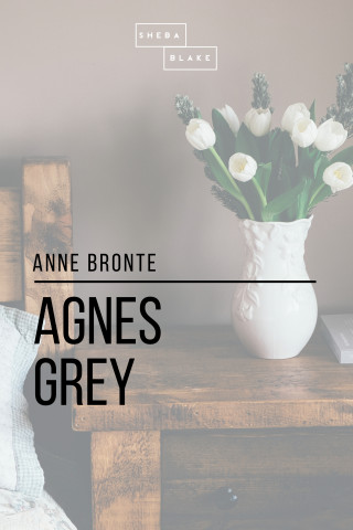 Sheba Blake, Anne Bronte: Agnes Grey