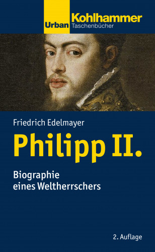 Friedrich Edelmayer: Philipp II.