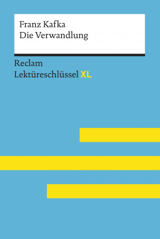 Franz Kafka, Alain Ottiker: Die Verwandlung von Franz Kafka: Reclam Lektüreschlüssel XL