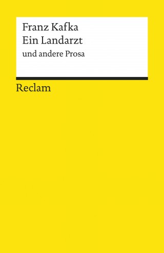 Franz Kafka: Ein Landarzt und andere Prosa