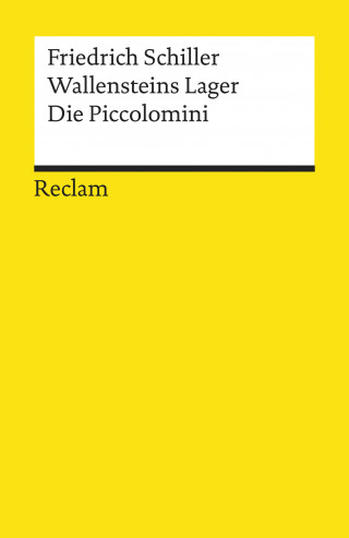 Friedrich Schiller: Wallensteins Lager. Die Piccolomini