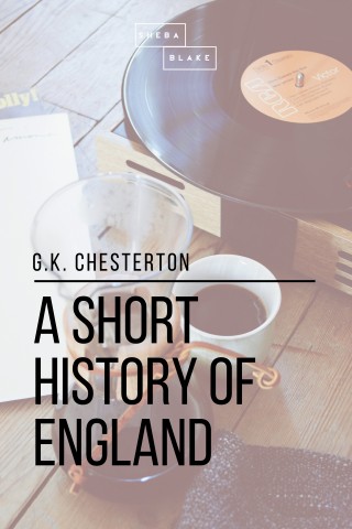 Sheba Blake, G. K. Chesterton: A Short History of England