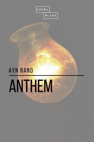 Sheba Blake, Ayn Rand: Anthem